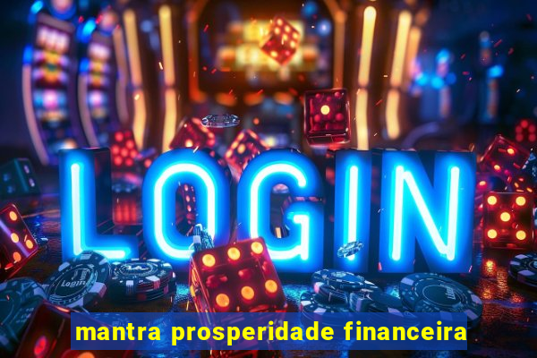 mantra prosperidade financeira